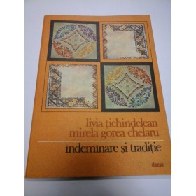 INDEMANARE SI TRADITIE - L. TICHINDELEAN / M. GOREA CHELARU 